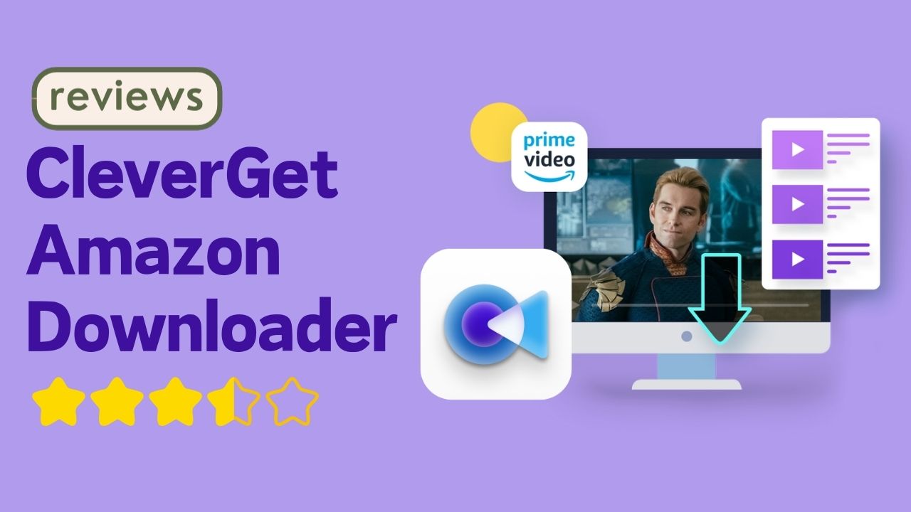 CleverGet Amazon downloader review
